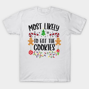 Most Likely To Eat The Cookies Funny Christmas T-Shirt